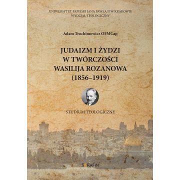 Judaizm i Żydzi w twórczości Wasilija Rozanowa