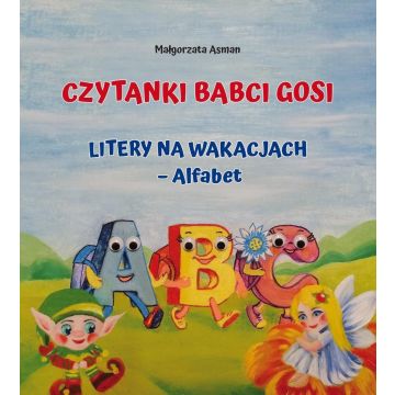 Czytanki Babci Gosi. Litery na wakacjach Alfabet