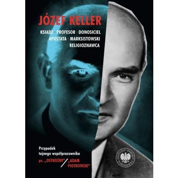 Józef Keller ksiądz, profesor, donosiciel...