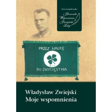 Władysław Zwiejski. Moje wspomnienia