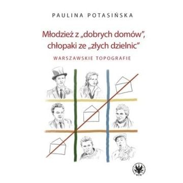 Młodzież z dobrych domów, chłopaki ze złych...