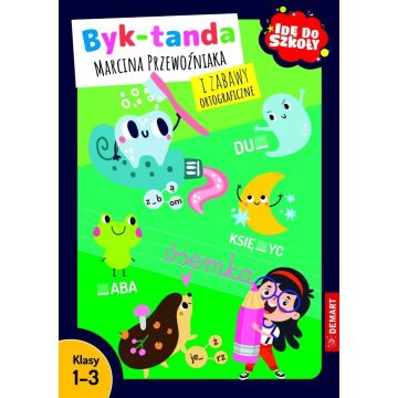 Idę do szkoły. Byk-tanda Marcina... klasy 1-3