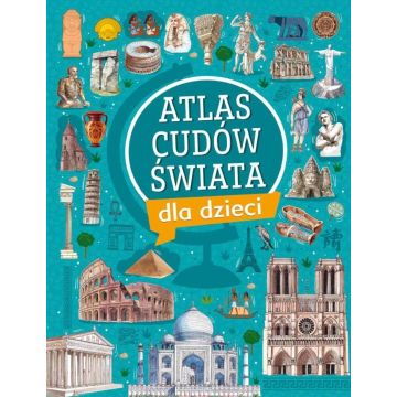 Atlas cudów świata dla dzieci