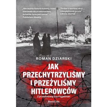 Jak przechytrzyliśmy i przeżyliśmy hitlerowców?