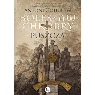 Bolesław Chrobry. Puszcza