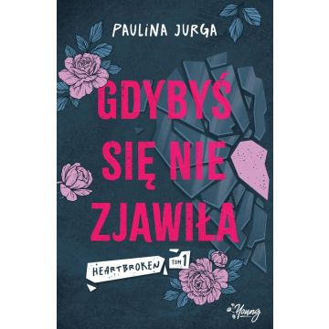 Heartbroken T.1 Gdybyś się nie zjawiła