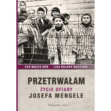 Przetrwałam. Życie ofiary Josefa Mengele
