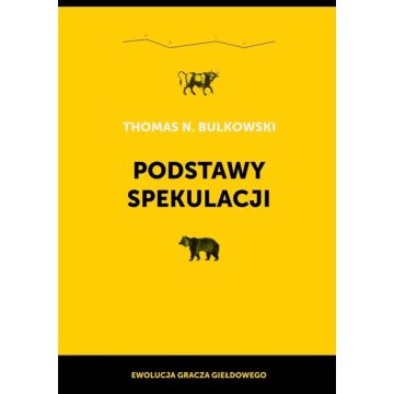 Podstawy spekulacji. Ewolucja gracza giełdowego