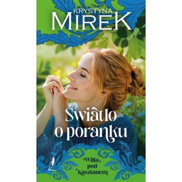 Willa pod kasztanem T.2 Światło o poranku