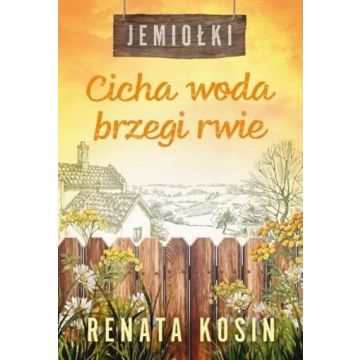 Jemiołki T.3 Cicha woda brzegi rwie