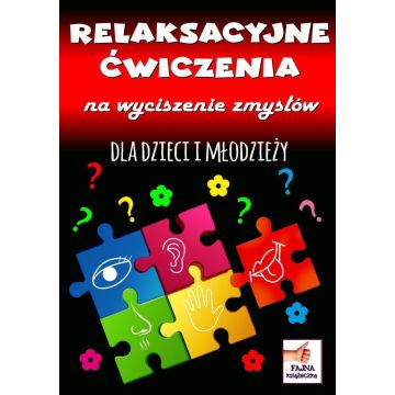 Relaksacyjne ćwiczenia na wyciszenie zmysłów