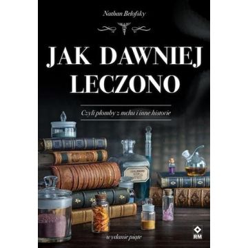 Jak dawniej leczono w.5