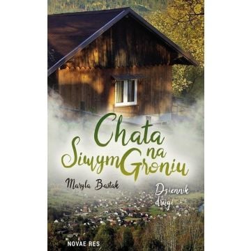 Chata na Siwym Groniu. Dziennik Drugi