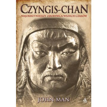 Czyngis-chan. Najokrutniejszy zdobywca wszech...