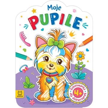 Kolorowanka dla dziewczynek. Moje pupile