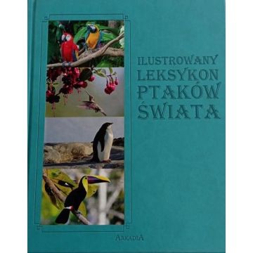 Ilustrowany leksykon Ptaków Świata