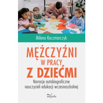 Mężczyźni w pracy z dziećmi