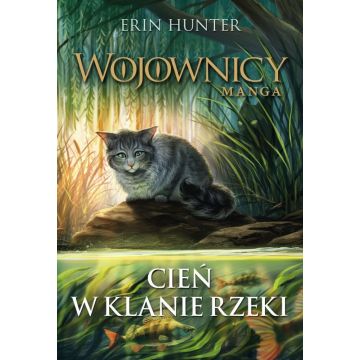 Wojownicy Manga. Cień w Klanie Rzeki