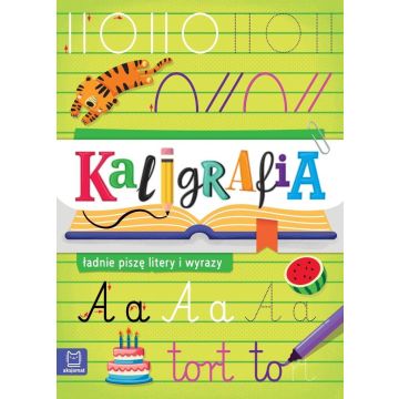 Kaligrafia - ładnie piszę litery i wyrazy
