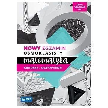 Matematyka SP 8 Nowy egzamin ósmoklasisty arkusze
