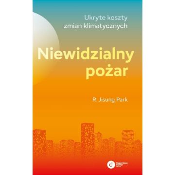 Niewidzialny pożar. Ukryte koszty zmian...