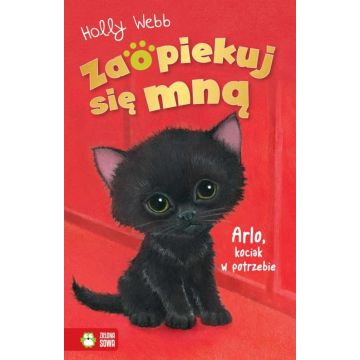 Zaopiekuj się mną. Arlo, kociak w potrzebie