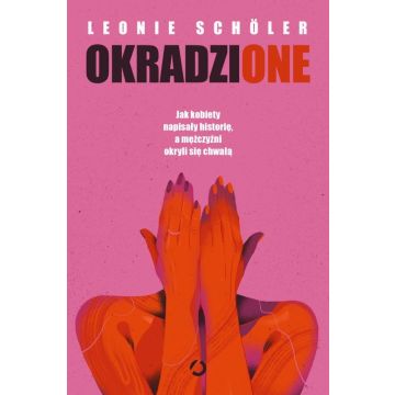 Okradzione. Jak kobiety napisały historię...
