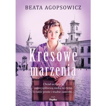 Kresowe marzenia