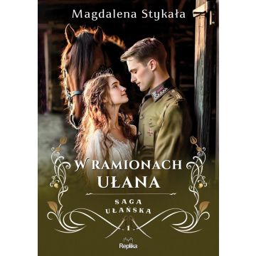Saga ułańska. W ramionach ułana