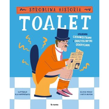 Smrodliwa historia toalet. Spłukana ciekawostkami
