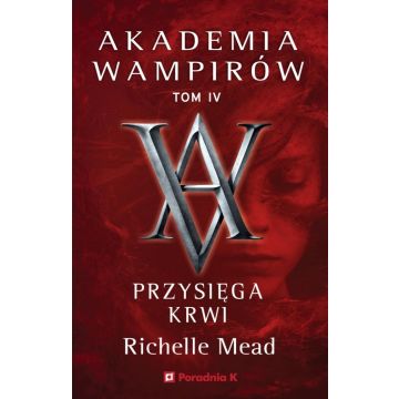 Akademia wampirów T.4 Przysięga krwi