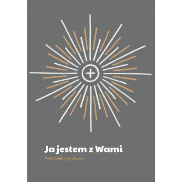 Ja jestem z Wami. Podręcznik metodyczny