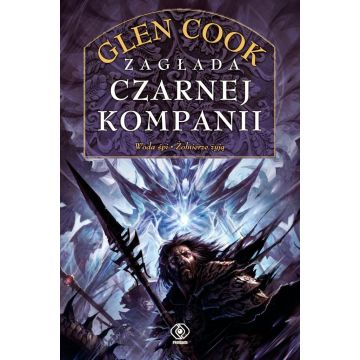 Czarna Kompania. Zagłada Czarnej Kompanii