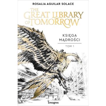 The Great Library of Tomorrow. Księga Mądrości T.1