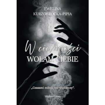 W ciemności wołam Ciebie
