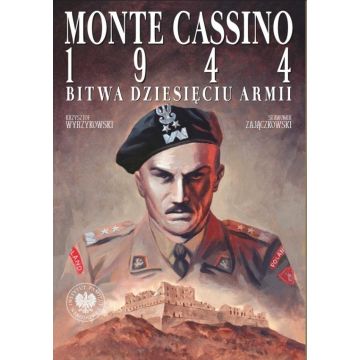 Monte Cassino 1944. Bitwa Dziesięciu Armii