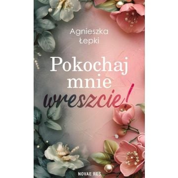 Pokochaj mnie wreszcie!