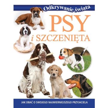 Odkrywanie świata. Psy i szczenięta