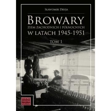 Browary Ziem Zachodnich i Północnych... T.1