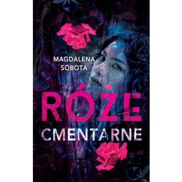 Śledztwa Herminy Wasylik T.3 Róże cmentarne