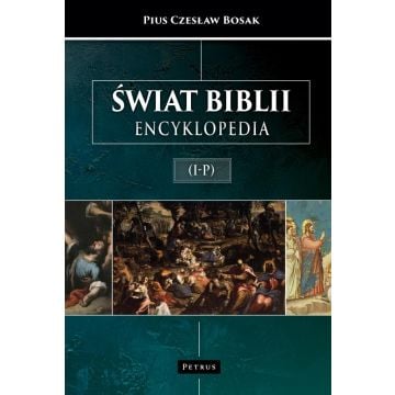 Świat Biblii (I-P). Encyklopedia