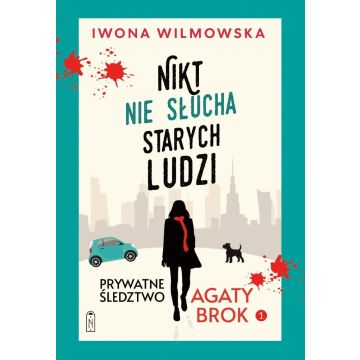 Prywatne śledztwo Agaty Brok T.1 Nikt nie słucha..