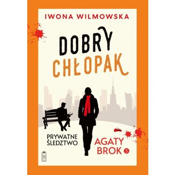 Prywatne śledztwo Agaty Brok T.5 Dobry chłopak
