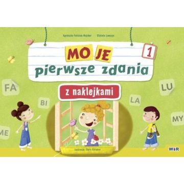 Moje pierwsze zdania z naklejkami. Zeszyt 1