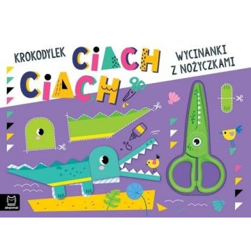 Wycinanki z nożyczkami. Krokodylek ciach, ciach!