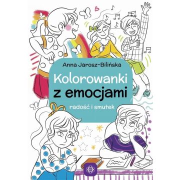 Kolorowanki z emocjami. Radość i smutek w.2