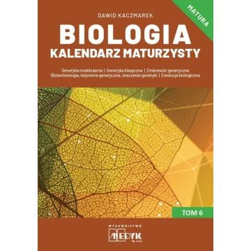 Biologia Kalendarz Maturzysty Tom 6