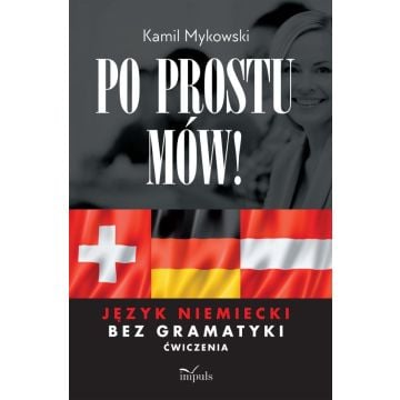 Po prostu mów! Język niemiecki bez gramatyki ćw