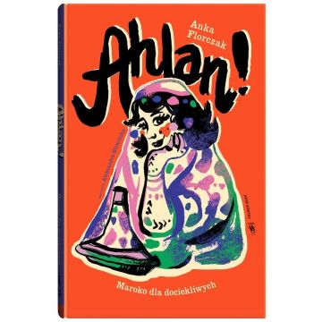 Świat dla Dociekliwych. Ahlan! Maroko dla...