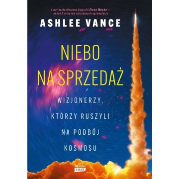 Niebo na sprzedaż. Wizjonerzy, którzy ruszyli na..
